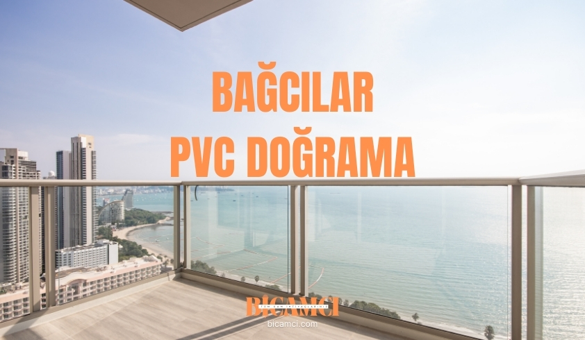 Bağcılar PVC Doğrama